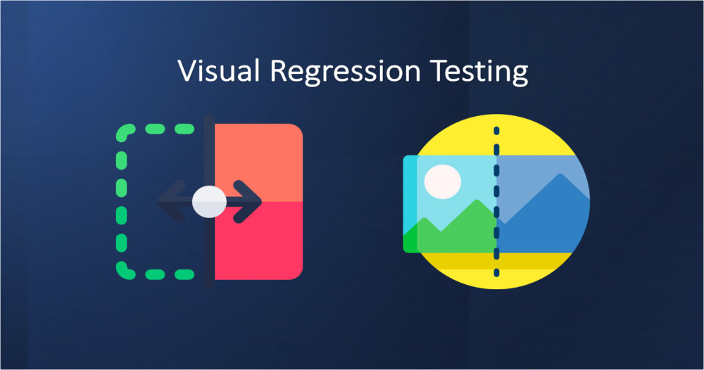 Visual Regression Testing- Strategies for Comprehensive Coverage